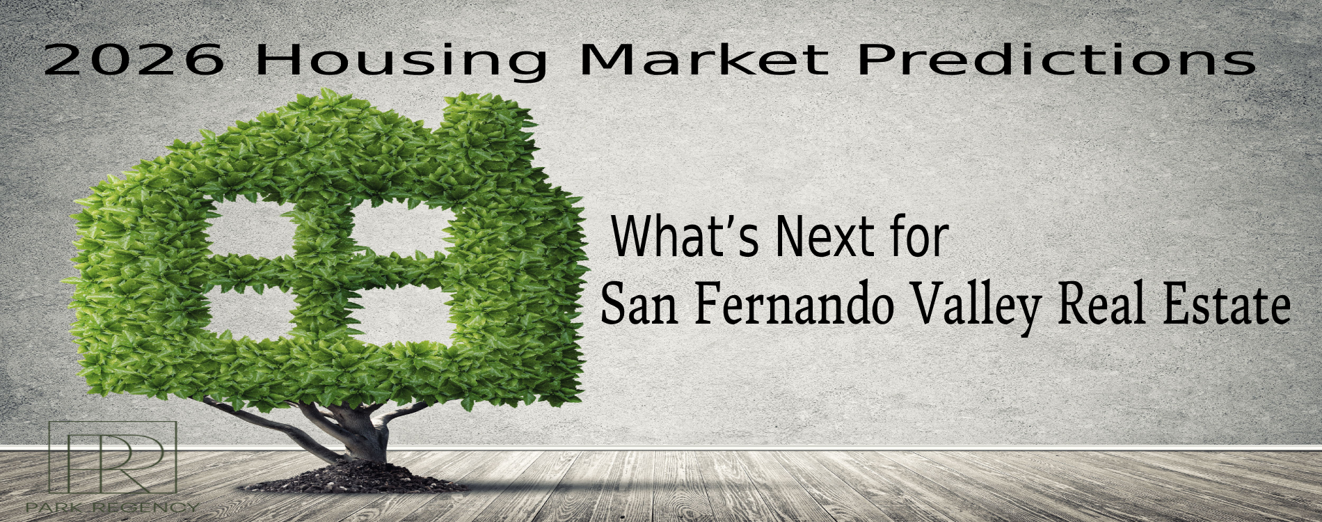 2026 Housing Market Predictions: What’s Next for San Fernando Valley ...